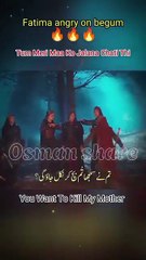 you_want_to_burn_my_mother_❤️‍🔥🔥_Fatima_over_angry#kurulusosman_#edit(360p)