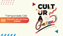 02 YOLLOTL EN CULTURA GARZA
