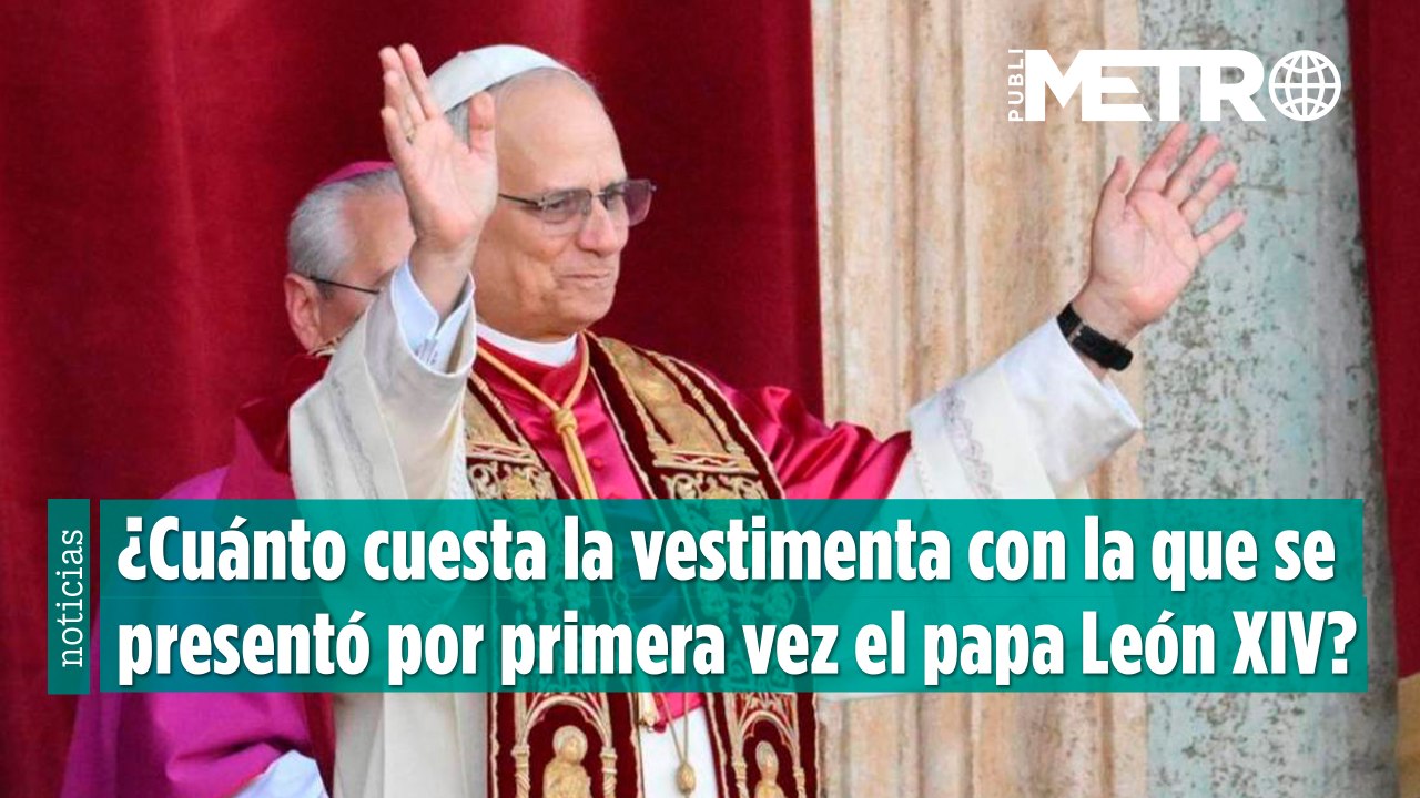 ¿Cuánto cuesta la lujosa vestimenta con la que se presentó por primera vez el papa León XIV?