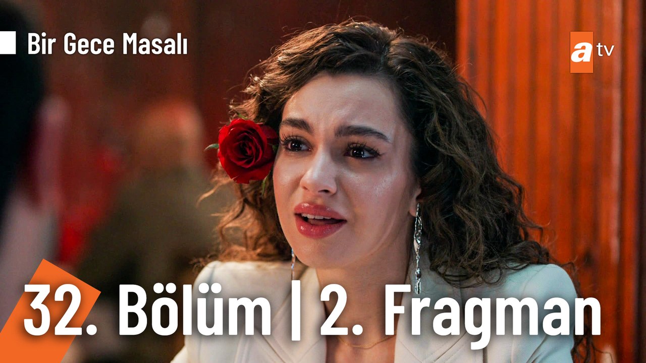 Bir Gece Masalı 32. Bölüm 2. Fragman |"Sen bende neleri öpüyorsun bir bilsen..."🌹