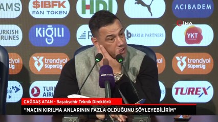 Çağdaş Atan: Maçın kırılma anlarının fazla olduğunu söyleyebilirim