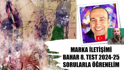 2024 - 2025 8.TEST MARKA İLETİŞİMİ 8 Markalama Stratejileri SORULARLA ÖĞRENELİM