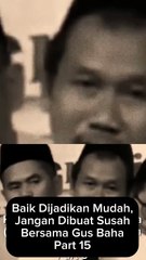 Baik Dijadikan Mudah,Jgn Dibuat Susah Part 15