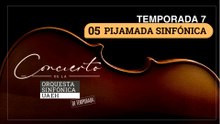 05 PIJAMADA SINFÓNICA