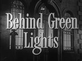 Behind Green Lights (1946) – A Noir Mystery of Politics and Deception
