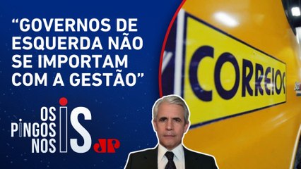 O que justifica o rombo bilionário nos Correios? D’Avila analisa