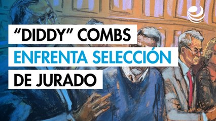Sean 'Diddy' Combs enfrenta selección de jurado en juicio de tráfico sexual