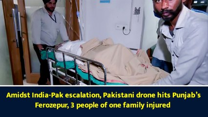 Amidst India-Pak escalation, Pakistani drone hits Punjab’s Ferozepur, 3 people of one family injured