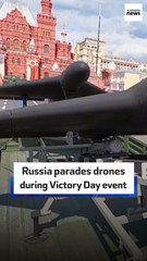 Russia parades drones Victory Day event