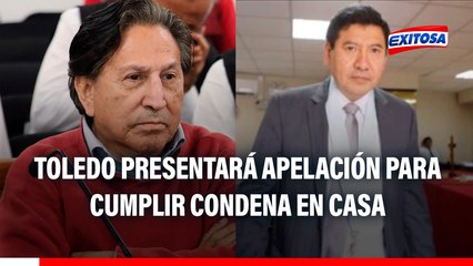 Alejandro Toledo presentará apelación para cumplir condena en casa tras fallo del PJ, anuncia su abogado