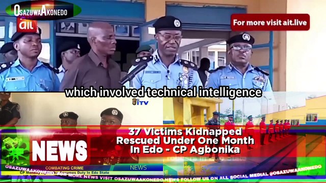 37 Victims Kidnapped Rescued Under One Month In Edo - CP Agbonika