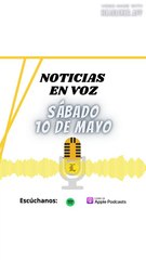 Resumen de Noticias | Sábado 10 de Mayo 2025