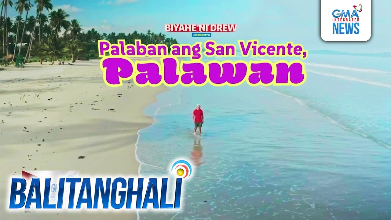 Longest beach sa Pilipinas at iba pang aktibidad sa San Vicente, Palawan, tampok sa “Biyahe ni Drew” sa Linggo, 8:45 pm sa GTV | Balitanghali