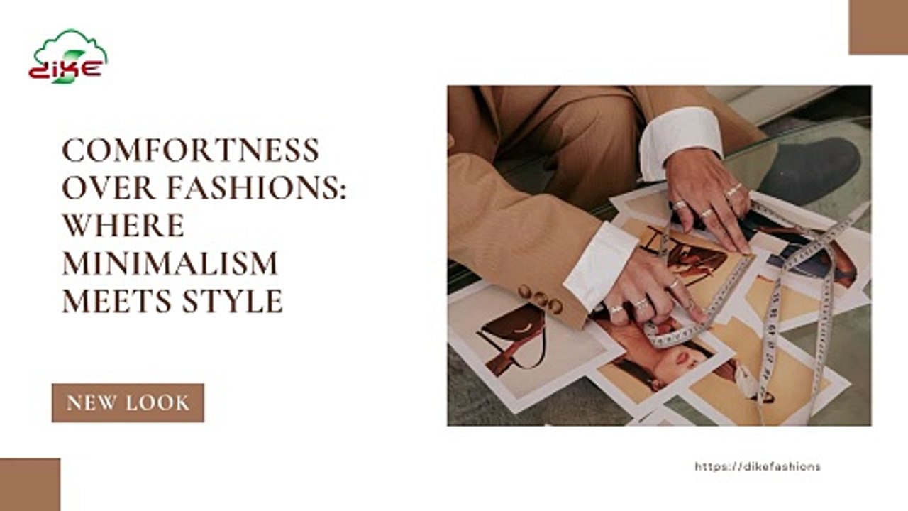 Comfortness over Fashions Where minimalism meets style