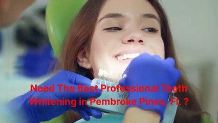 Pembroke Pines Dental Health Center : Professional Teeth Whitening in Pembroke Pines, FL