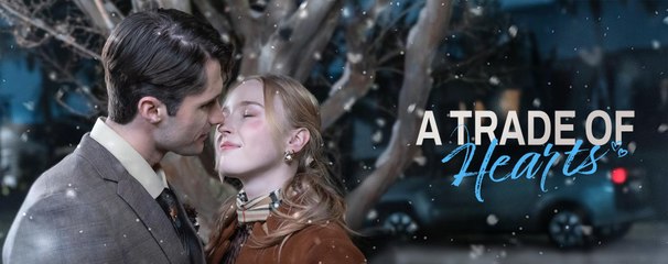 A Trade of Hearts Full Drama