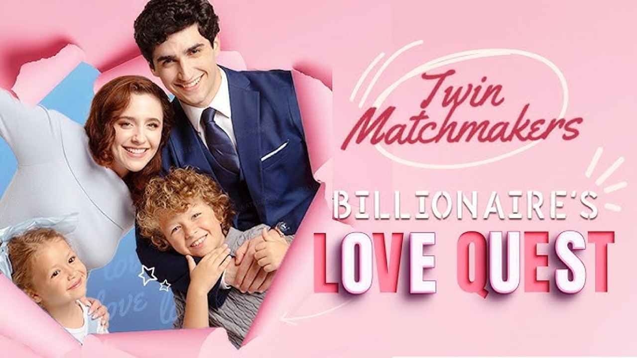 Twin Matchmakers- Billionaire Dad's Love Quest Full Movie