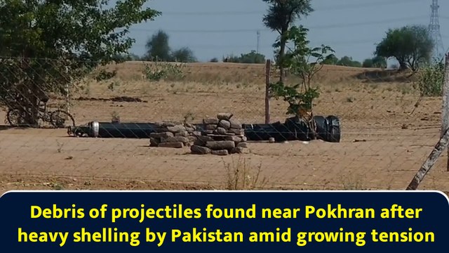 Debris of projectiles found near Pokhran after heavy shelling by Pakistan amid growing tension