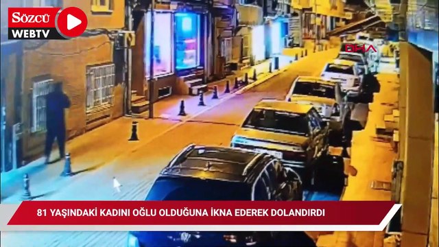 Bayrampaşa'da 81 yaşındaki kadını oğlu olduğuna ikna ederek dolandırdı