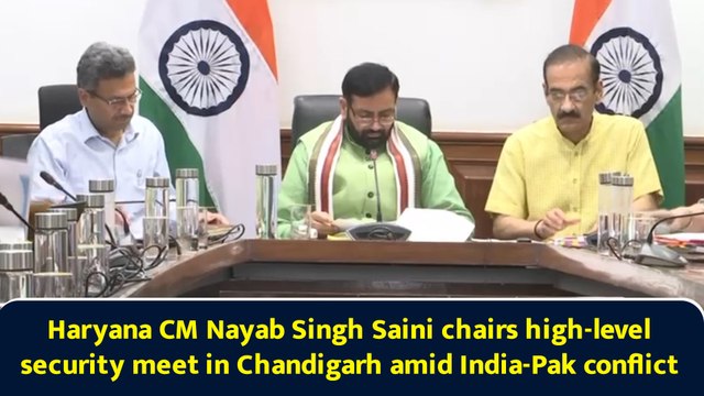 Haryana CM Nayab Singh Saini chairs high-level security meet in Chandigarh amid India-Pak conflict
