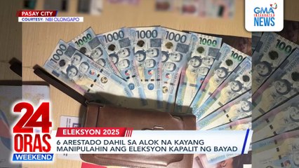 6 arestado dahil sa alok na kayang manipulahin ang eleksyon kapalit ng bayad | 24 Oras Weekend