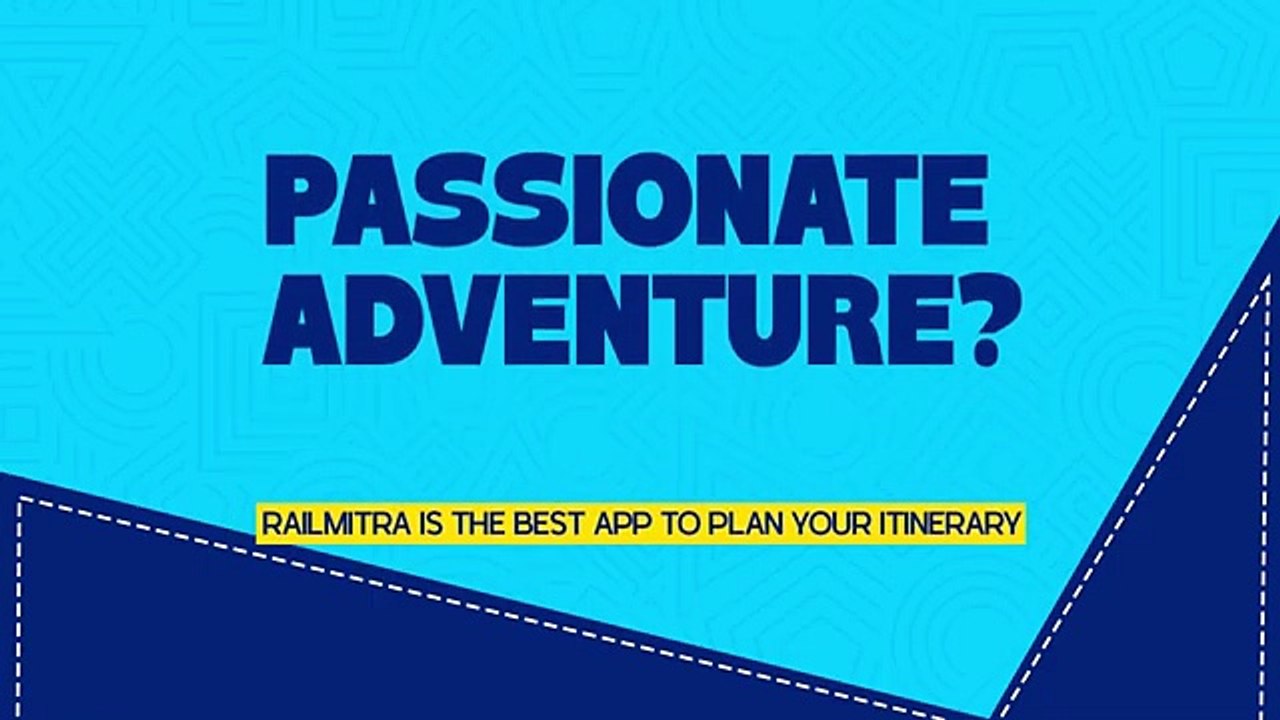 Passionate Adventure? RailMitra is the best app to plan your itinerary. || RAILMITRA