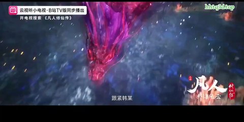 Phàm Nhân Tu Tiên Tập 142 Vietsub