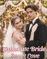Substitute Bride Sweet Love (2025) - Full Movie
