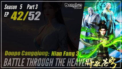 Battle Through The Heavens Season 5 Part 3 EP 42 (146) 斗破苍穹 Doupo Cangqiong BTTH | Donghua - 1080P