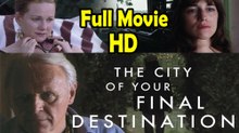 The City of Your Final Destination (2010) Full Movie HD