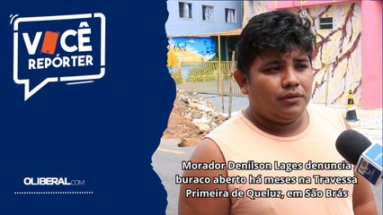 Morador Denilson Lages denuncia buraco aberto há meses na Travessa Primeira de Queluz, em São Brás