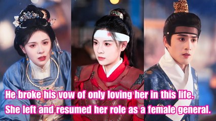 He broke his vow of only loving her in this life She left and resumed her role as a female general