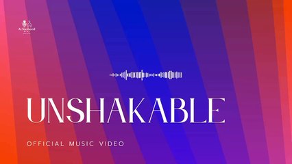 Unshakable - A Nasheed of faith