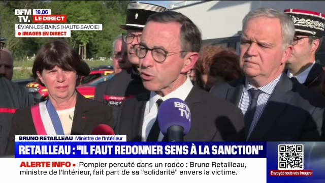 Pompier percuté à Évian-les-Bains: Il faut redonner sens à la sanction , assure Bruno Retailleau
