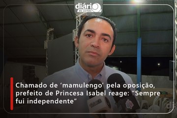 Chamado de ‘mamulengo’ pela oposição, prefeito de Princesa Isabel reage: “Sempre fui independente”