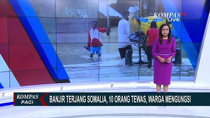 Banjir Somalia Tewaskan 10 Orang, Warga Sebut Hujan Lebat Pertama dalam 40 Tahun Terakhir