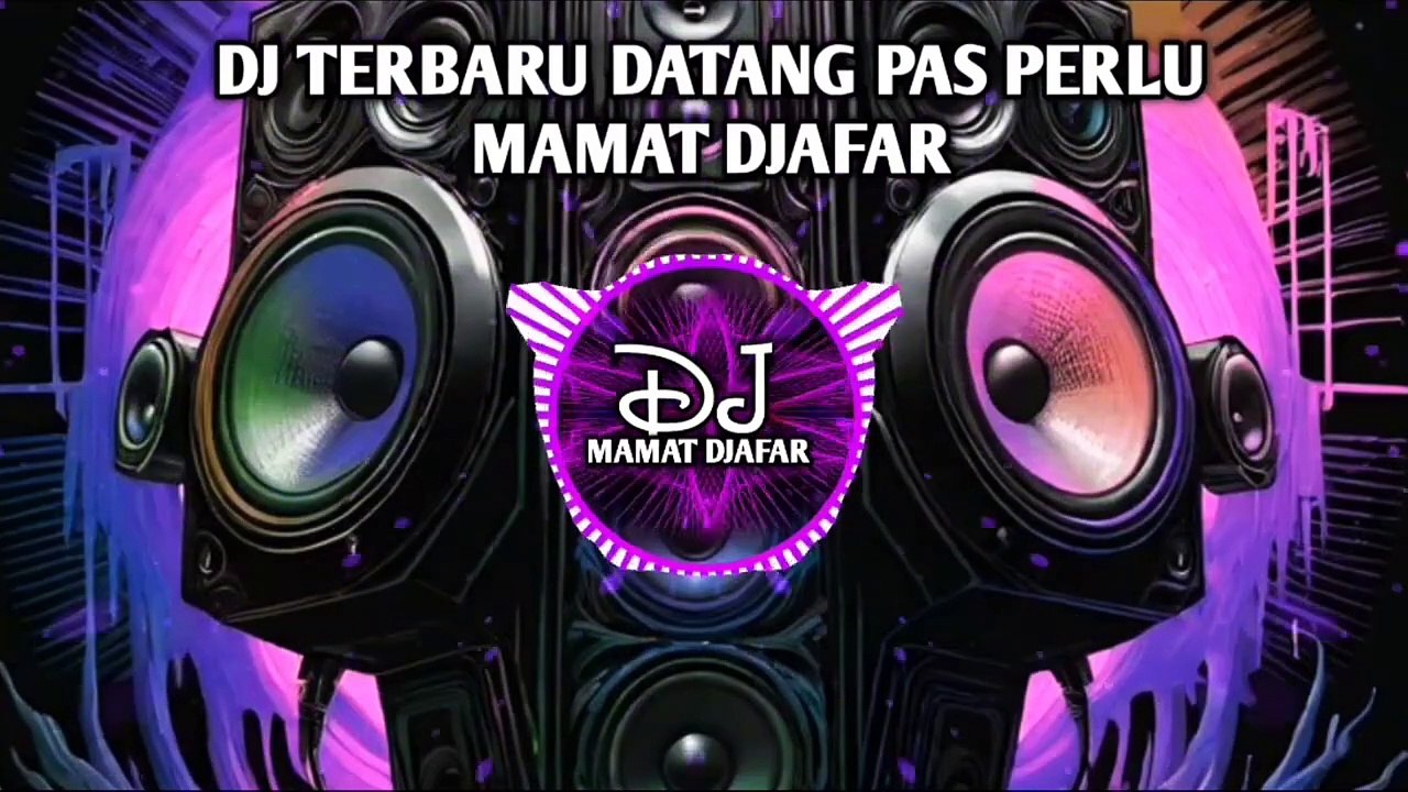 DJ TERBARU🌴DATANG PAS PERLU MAMAT DJAFAR 2024