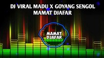 DJ VIRAL MADU X GOYANG SENGOL🌴- ( EDIT ) MAMAT DJAFAR 2024