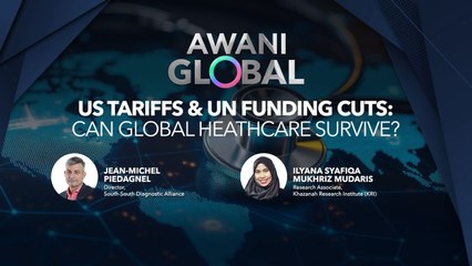 AWANI Global: US tariff an UN funding cuts: Can global heathcare survive?