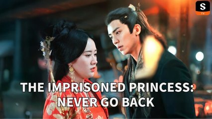 The Imprisoned Princess: Never Go Back - GET ShortMax APP to watch the FULL EPISODE