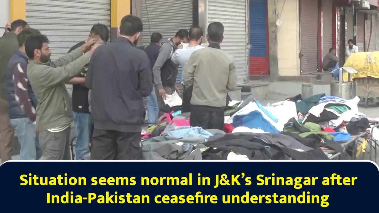 Situation seems normal in J&K’s Srinagar after India-Pakistan ceasefire understanding
