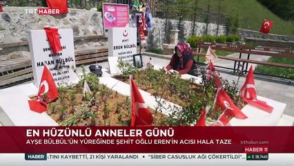 Ayşe Bülbül'ün yüreğinde şehit oğlu Eren'in acısı hala taze