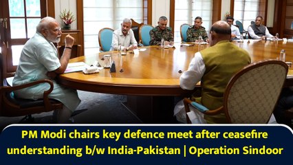PM Modi chairs key meet after ceasefire understanding between India, Pakistan | Operation Sindoor