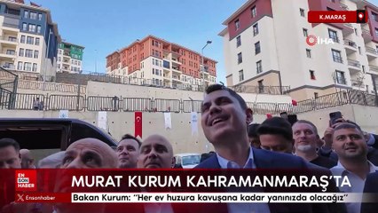 Bakan Kurum: Her ev huzura kavuşana kadar yanınızda olacağız