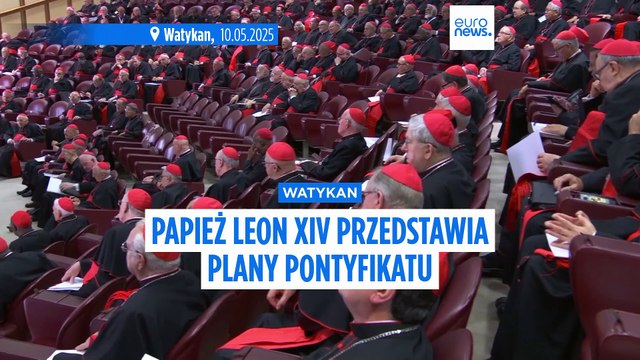 Watykan: papież spotyka się z kardynałami i wyjaśnia, dlaczego wybrał imię Leon XIV