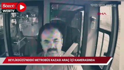 Beylikdüzü'ndeki metrobüs kazası araç içi kamerasında