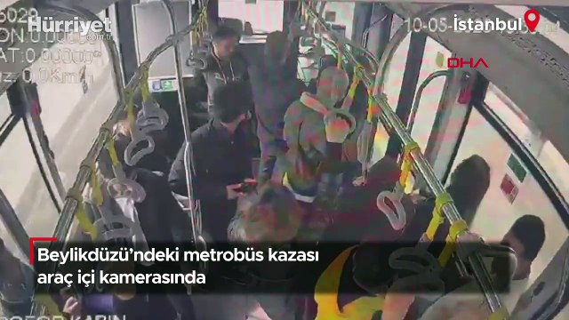 Beylikdüzü'ndeki metrobüs kazası araç içi kamerasında