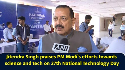 Jitendra Singh praise PM Modi’s efforts towards science and tech on 27th National Technology Day