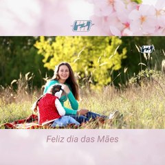 Feliz dia das Mães!