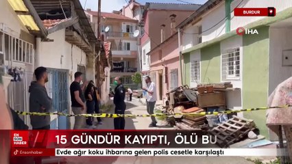Burdur'da evde ağır koku ihbarına gelen polis cesetle karşılaştı